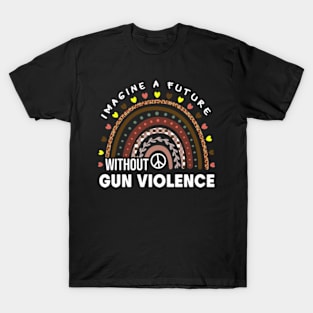 A Future Without Gun Violence, Peace Sign Rainbow National Gun Violence Awareness Month, Anti Gun, Orange Day T-Shirt